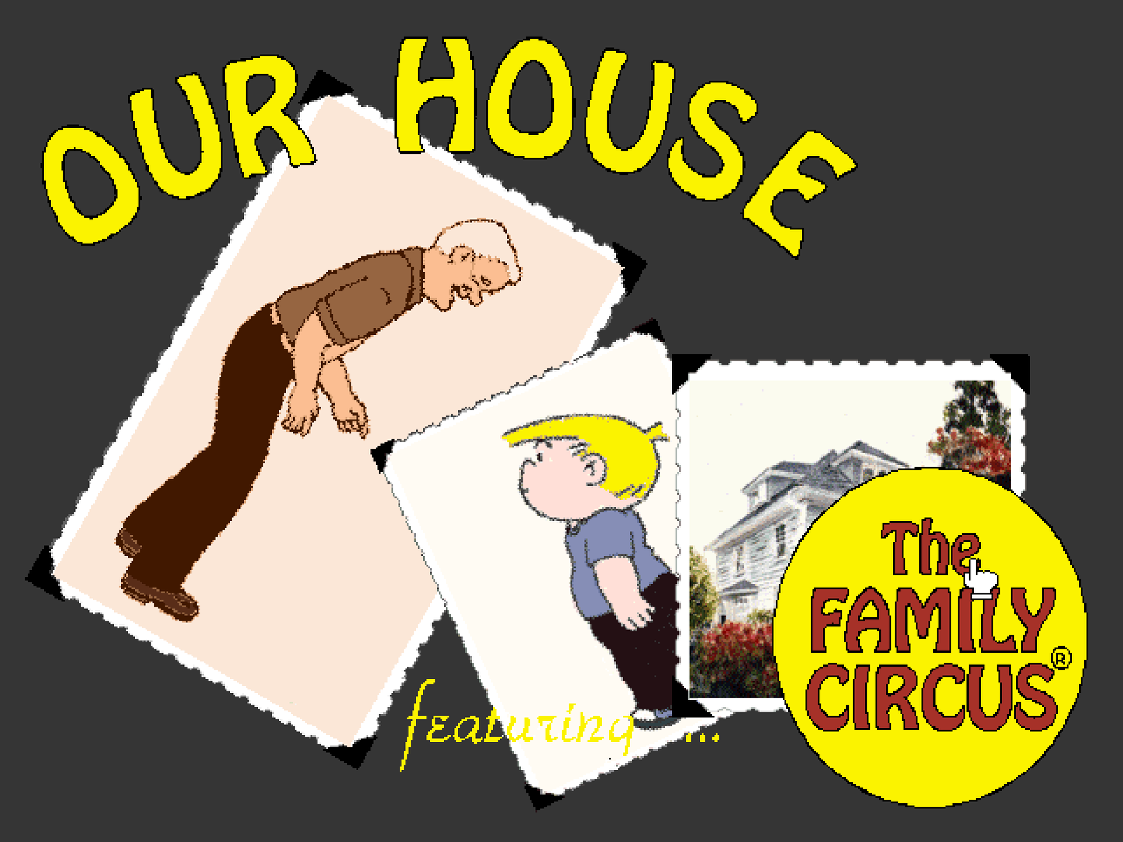 Title screen of Our House featuring The Family Circus