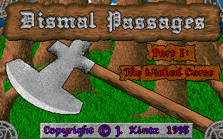 Title screen of Dismal Passages: Part I - The Wicked Curse