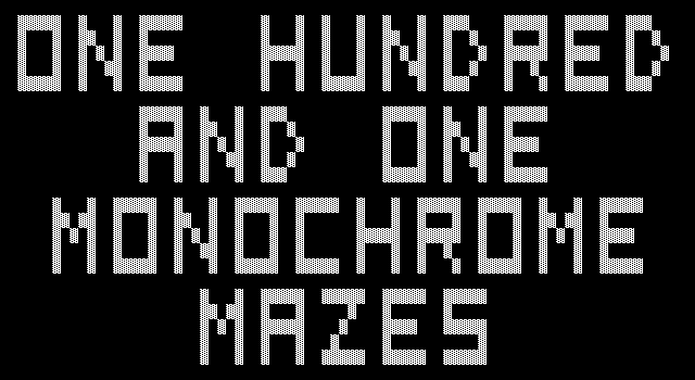 Title screen of One Hundred and One Monochrome Mazes