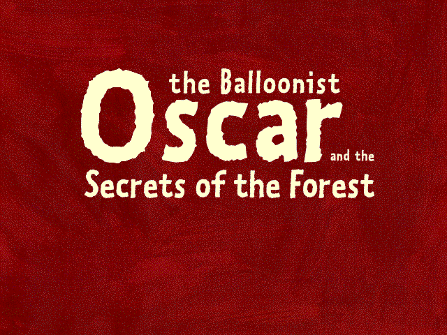 Title screen of Oscar the Balloonist and the Secrets of the Forest