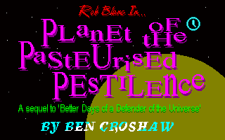 Title screen of Rob Blanc II: Planet of the Pasteurised Pestilence