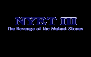 Title screen of Nyet 3: The Revenge of the Mutant Stones