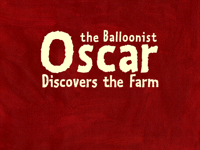 Title screen of Oscar the Balloonist Discovers the Farm