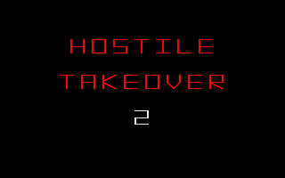 Title screen of Hostile Takeover 2