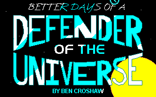 Title screen of Rob Blanc I: Better Days of a Defender of the Universe