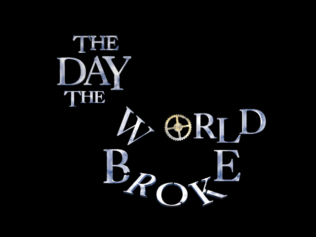 Title screen of The Day The World Broke