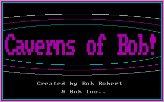 Title screen of Caverns of Bob!